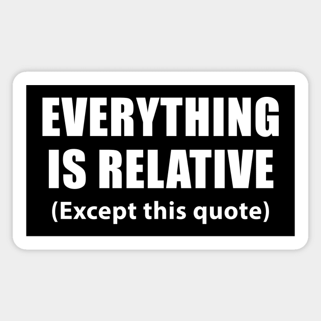 Everything is relative Sticker by AsKartongs